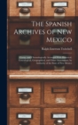 The Spanish Archives of New Mexico : Comp. and Chronologically Arranged With Historical, Genealogical, Geographical, and Other Annotations, by Authority of the State of New Mexico - Book