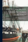 American Notes And Pictures From Italy - Book