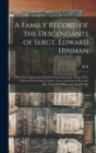 A Family Record of the Descendants of Sergt. Edward Hinman : Who First Appeared at Stratford in Connecticut, About 1650: Collected From State, Colony, Town and Church Records: Also, From old Bibles an - Book
