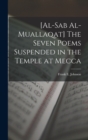 [al-Sab Al-muallaqat] The Seven Poems Suspended in the Temple at Mecca - Book