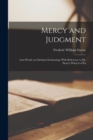 Mercy and Judgment : Last Words on Christian Eschatology With Reference to Dr. Pusey's What is of Fa - Book