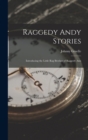 Raggedy Andy Stories : Introducing the Little Rag Brother of Raggedy Ann - Book