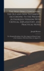 The Holy Bible, Containing the Old and New Testaments (According to the Present Authorized Version) With Critical, Explanatory, and Practical Notes : The Marginal Readings of the Most Approved Printed - Book