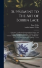 Supplement to The art of Bobbin Lace : A Practical Text Book of Workmanship in Antique and Modern Bobbin Lace: Including Venetian, Milanese, Genoese, Guipure, Flemish, Honiton, Duchesse, and Brussels: - Book