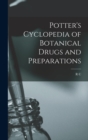 Potter's Cyclopedia of Botanical Drugs and Preparations - Book