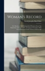 Woman's Record; or, Sketches of all Distinguished Women, From "the Beginning" Till A.D. 1850. Arranged in Four Eras. With Selections From Female Writers of Every Age - Book