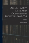 English Army Lists and Commission Registers, 1661-1714; Volume 4 - Book