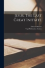 Jesus, The Last Great Initiate - Book