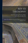 Key to Theosophy : Being a Clear Exposition in the Form of Question and Answer of the Ethics, Scienc - Book
