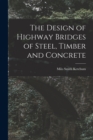 The Design of Highway Bridges of Steel, Timber and Concrete - Book