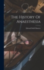 The History Of Anaesthesia - Book