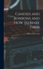 Candies and Bonbons and How to Make Them - Book