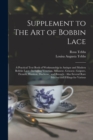 Supplement to The art of Bobbin Lace : A Practical Text Book of Workmanship in Antique and Modern Bobbin Lace: Including Venetian, Milanese, Genoese, Guipure, Flemish, Honiton, Duchesse, and Brussels: - Book