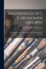 Masterpieces of J. L. E. Meissonier (1815-1891) : Sixty Reproductions of Photographs From the Original Oil-paintings - Book