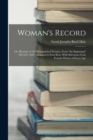 Woman's Record; or, Sketches of all Distinguished Women, From "the Beginning" Till A.D. 1850. Arranged in Four Eras. With Selections From Female Writers of Every Age - Book