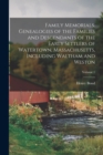 Family Memorials. Genealogies of the Families and Descendants of the Early Settlers of Watertown, Massachusetts, Including Waltham and Weston; Volume 1 - Book