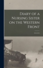 Diary of a Nursing Sister on the Western Front : 1914-1915 - Book