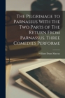 The Pilgrimage to Parnassus With the two Parts of The Return From Parnassus. Three Comedies Performe - Book