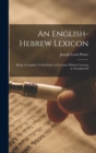 An English-Hebrew Lexicon : Being a Complete Verbal Index to Gesenius' Hebrew Lexicon as Translated B - Book