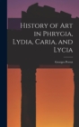 History of art in Phrygia, Lydia, Caria, and Lycia - Book