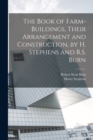 The Book of Farm-Buildings, Their Arrangement and Construction, by H. Stephens and R.S. Burn - Book