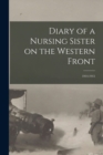 Diary of a Nursing Sister on the Western Front : 1914-1915 - Book