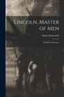 Lincoln, Master of Men : A Study in Character - Book