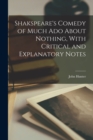 Shakspeare's Comedy of Much Ado About Nothing, With Critical and Explanatory Notes - Book