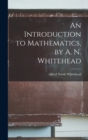 An Introduction to Mathematics, by A. N. Whitehead - Book