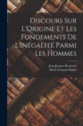 Discours Sur L'Origine Et Les Fondements De L'Inegalite Parmi Les Hommes - Book