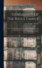 Genealogy Of The Riggs Family : With A Number Of Cognate Branches Descended From The Original Edward Through Female Lines And Many Biographical Outlines - Book