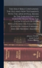 The Holy Bible Containing The Old And New Testaments With The Apocryphal Books In The Earliest English Versions Made From The Latin Vulgate By John Wycliffe And His Followers Edited By Josiah Forshall - Book