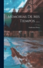Memorias De Mis Tiempos ...... - Book