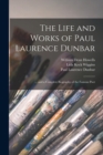 The Life and Works of Paul Laurence Dunbar : ... and a Complete Biography of the Famous Poet - Book