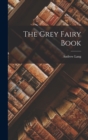 The Grey Fairy Book - Book