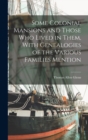 Some Colonial Mansions and Those who Lived in Them, With Genealogies of the Various Families Mention - Book