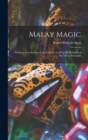 Malay Magic : Being an Introduction to the Folklore and Popular Religion of the Malay Peninsula - Book