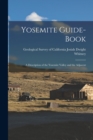 Yosemite Guide-book : A Description of the Yosemite Valley and the Adjacent - Book