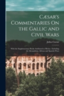 Caesar's Commentaries On the Gallic and Civil Wars : With the Supplementary Books Attributed to Hirtius; Including the Alexandrian, African and Spanish Wars - Book