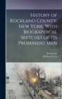 History of Rockland County, New York, With Biographical Sketches of its Prominent Men - Book