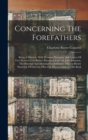 Concerning The Forefathers : Being A Memoir, With Personal Narrative And Letters Of Two Pioneers Col. Robert Patterson And Col. John Johnston, The Paternal And Maternal Grandfathers Of John Henry Patt - Book