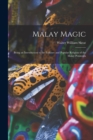 Malay Magic : Being an Introduction to the Folklore and Popular Religion of the Malay Peninsula - Book