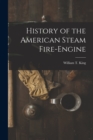 History of the American Steam Fire-Engine - Book
