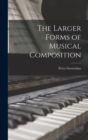 The Larger Forms of Musical Composition - Book