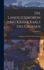 Die Landguterordnung Kaiser Karls Des Grossen : (Capitulare De Villis Vel Curtis Imperii.) - Book