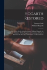 Hogarth Restored : The Whole Works of the Celebrated William Hogarth, As Originally Published: With a Supplement, Consisting of Such of His Prints As Were Not Published in a Collected Form - Book