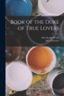 Book of the Duke of True Lovers - Book