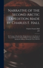 Narrative of the Second Arctic Expedition Made by Charles F. Hall : His Voyage to Repulse bay, Sledge Journeys to the Straits of Fury and Hecla and to King William's Land, and Residence Among the Eski - Book