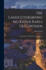 Die Landguterordnung Kaiser Karls Des Grossen : (Capitulare De Villis Vel Curtis Imperii.) - Book