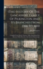 (the) History Of The Lancashire Family Of Pilkington And Its Branches From 1066 To 1600 : Compiled From Deeds, Charters, Wills, Inquisitions Post Mortem, Public Records, And Ancient Manuscripts - Book